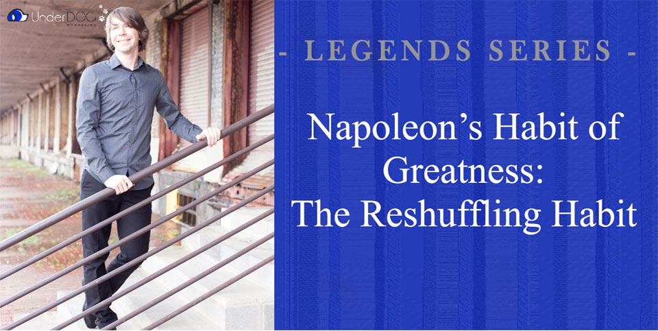 Napoleon’s Habit of Greatness: The Reshuffling Habit